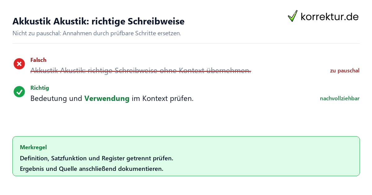 Akkustik Akustik: richtige Schreibweise Ungeeignete und belastbare Vorgehensweise bei Akkustik Akustik: richtige Schreibweise